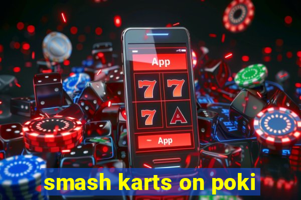 smash karts on poki